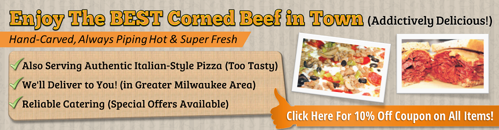 Corned Beef & Italian Pizza Delivery in Milwaukee, WI